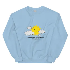 Be Sunshine Unisex Sweatshirt