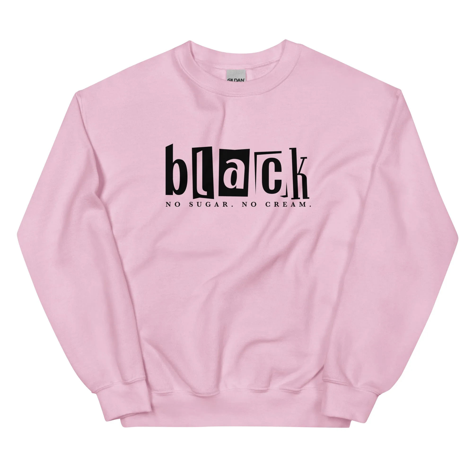 Black No Sugar No Cream - Sweatshirt