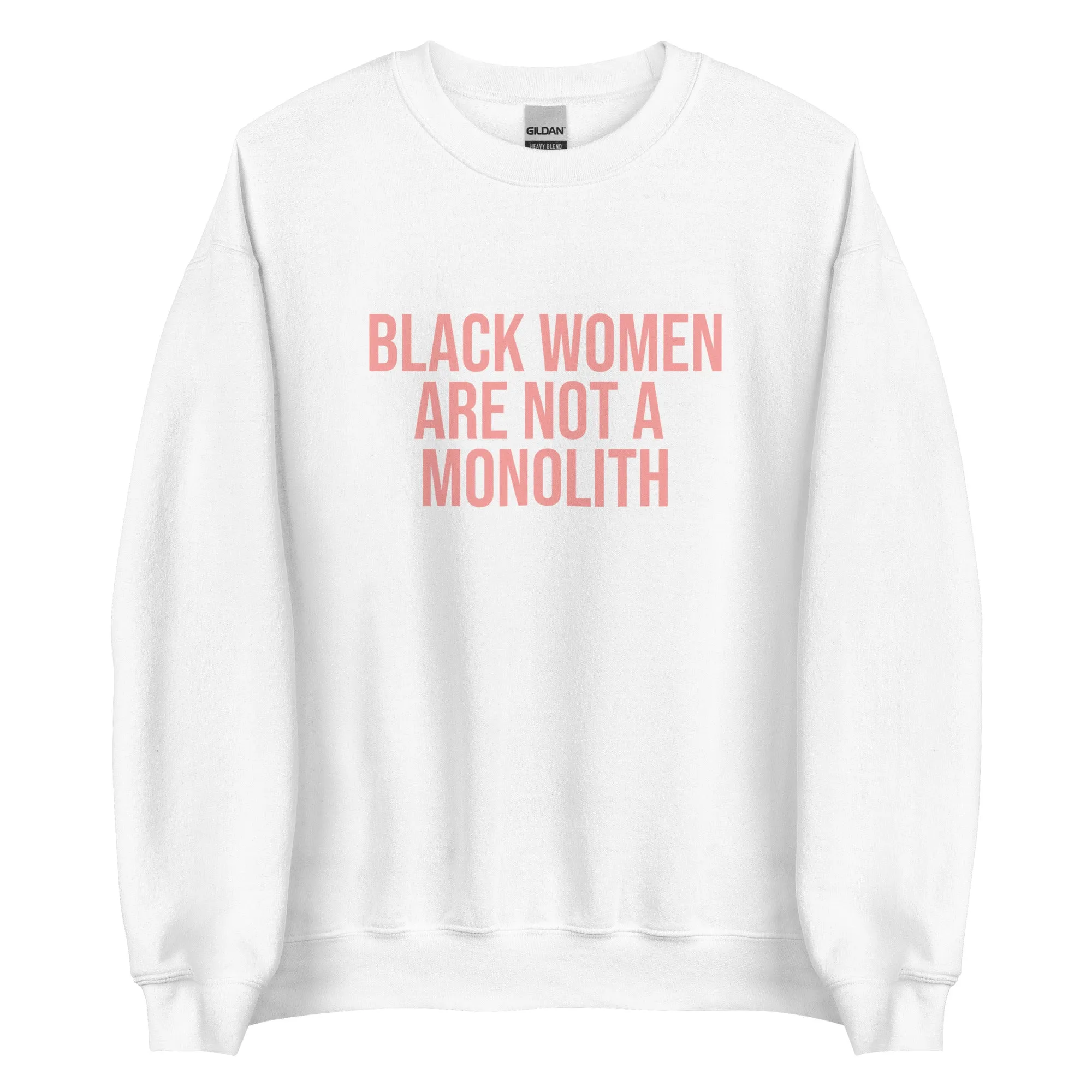 Black Women Are Not A Monolith - Sweatshirt