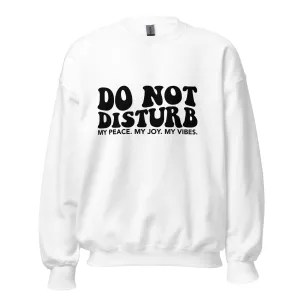 Do Not Disturb - Sweatshirt