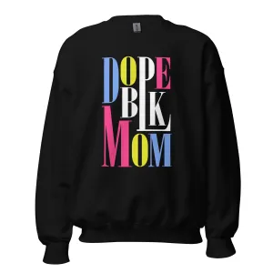 Dope BLK Mom - Sweatshirt