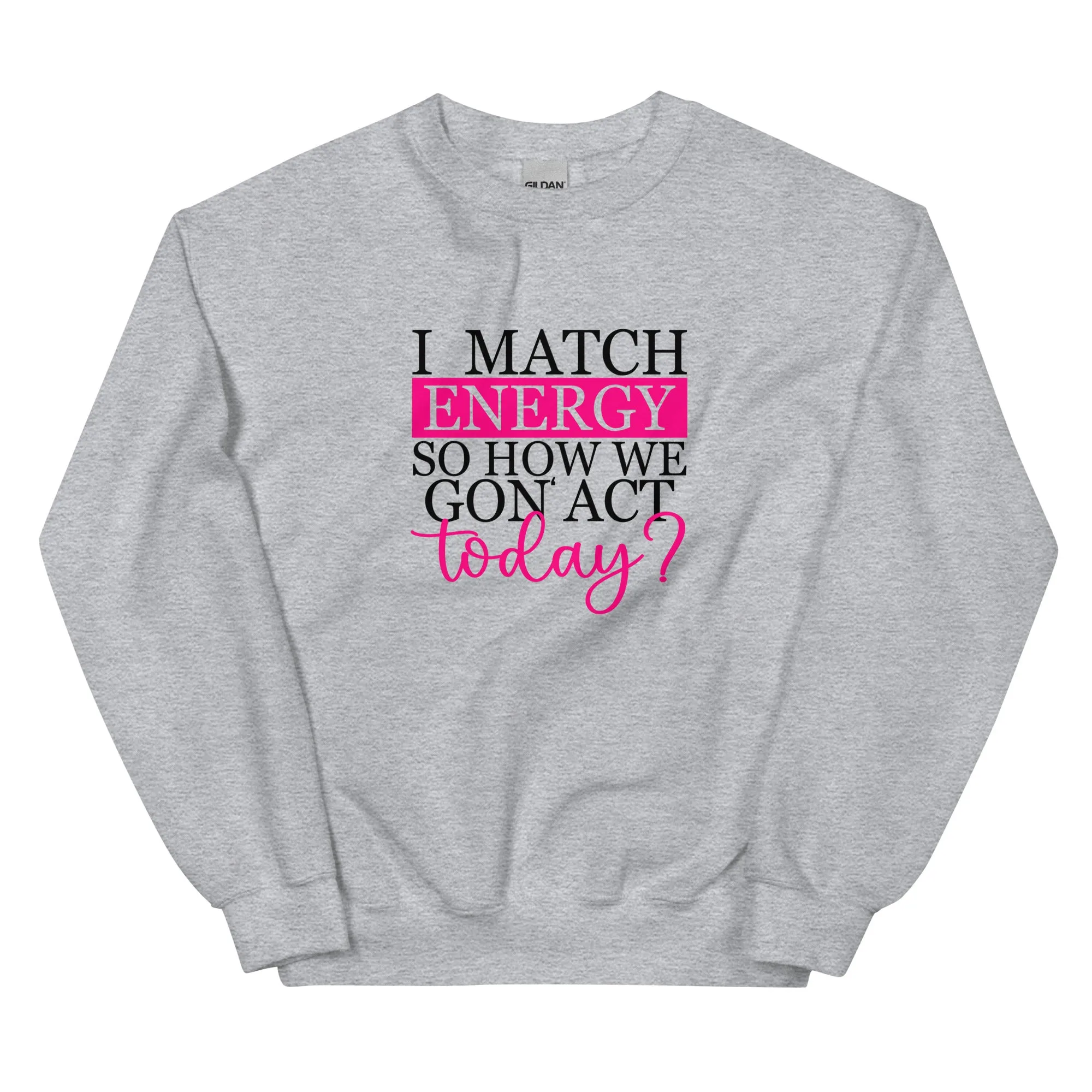I Match Energy (Pink) - Sweatshirt