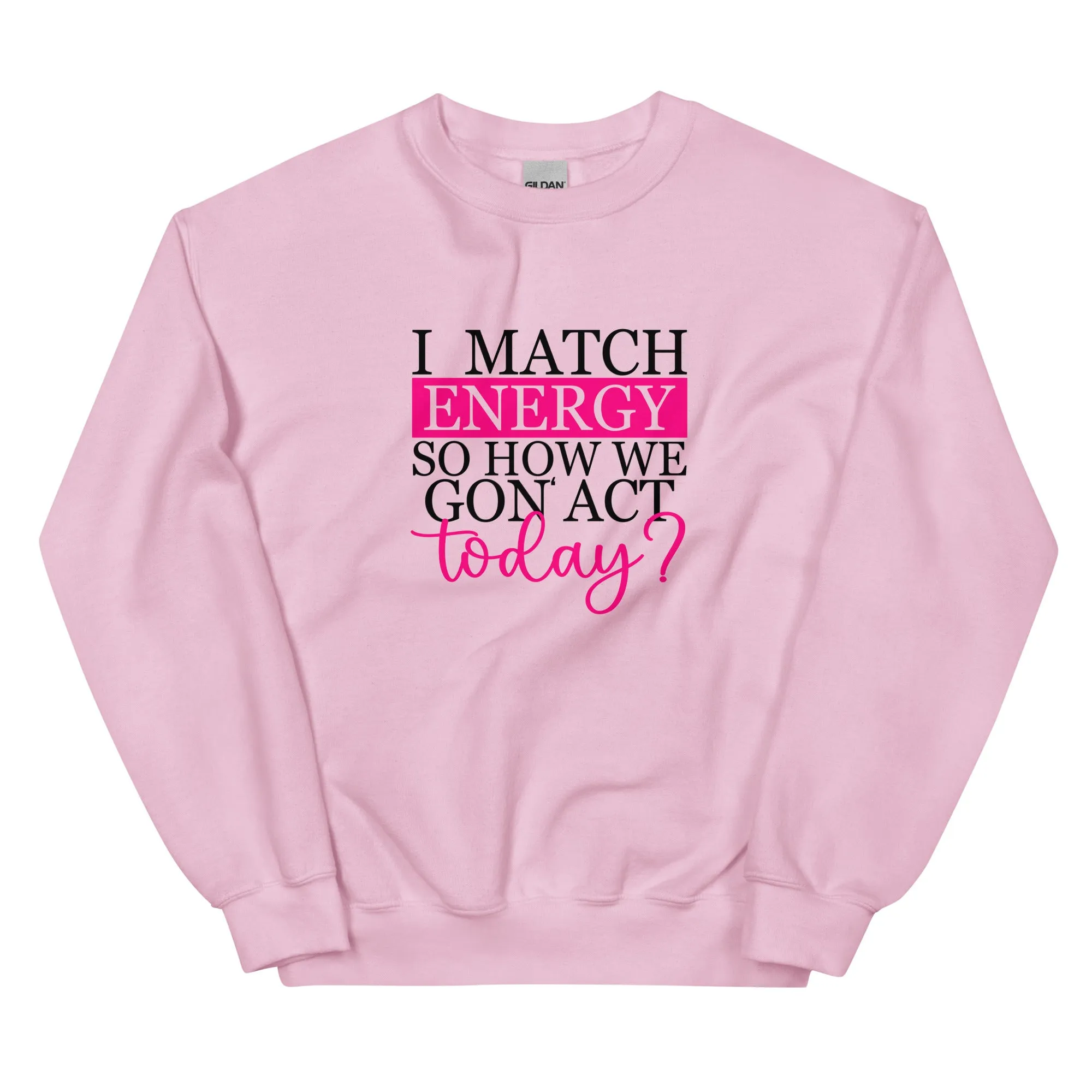 I Match Energy (Pink) - Sweatshirt