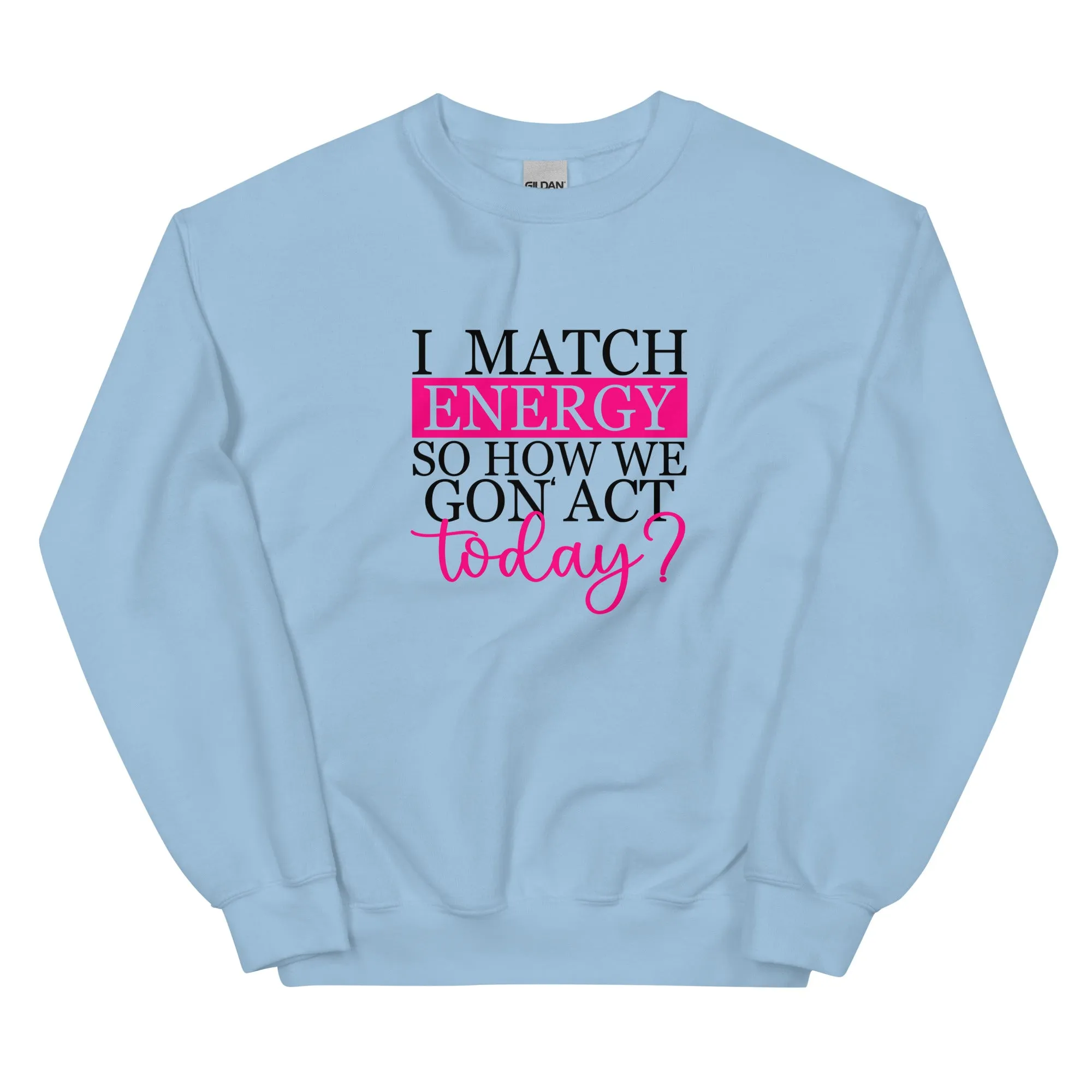 I Match Energy (Pink) - Sweatshirt