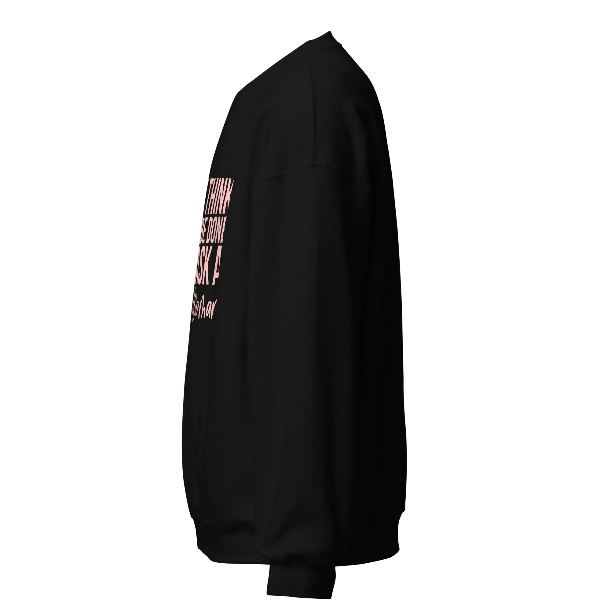If You Think It Can't Be Done Just Ask A Black Woman - Sweatshirt